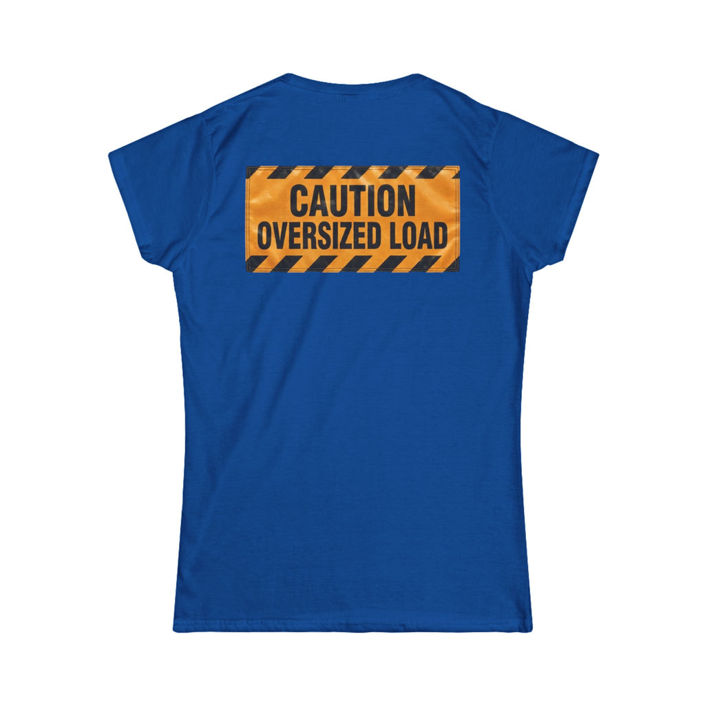 "Caution Oversized Load" Women's Tee