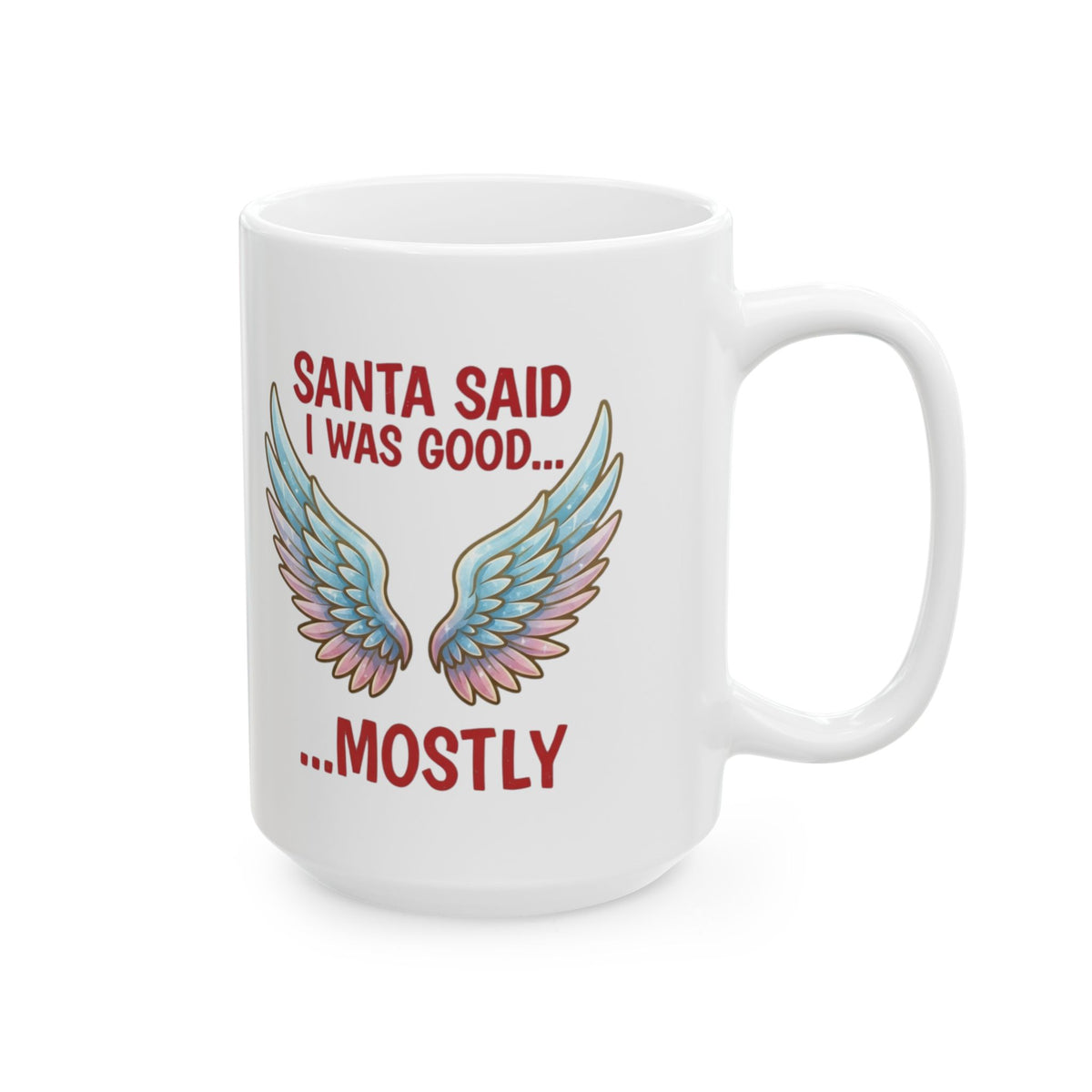 "Santa Said I Was Good" White Ceramic Mug