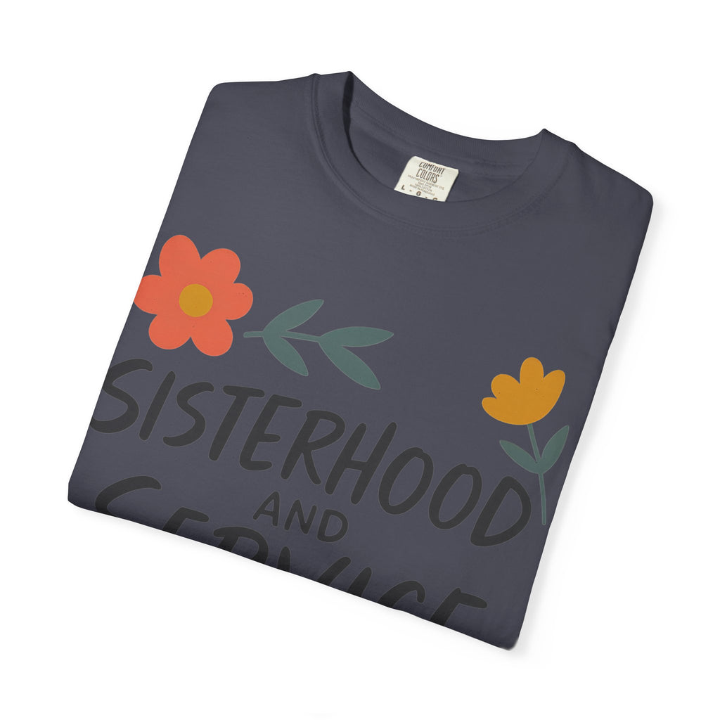 "Sisterhood and Service" Unisex Garment-Dyed T-shirt