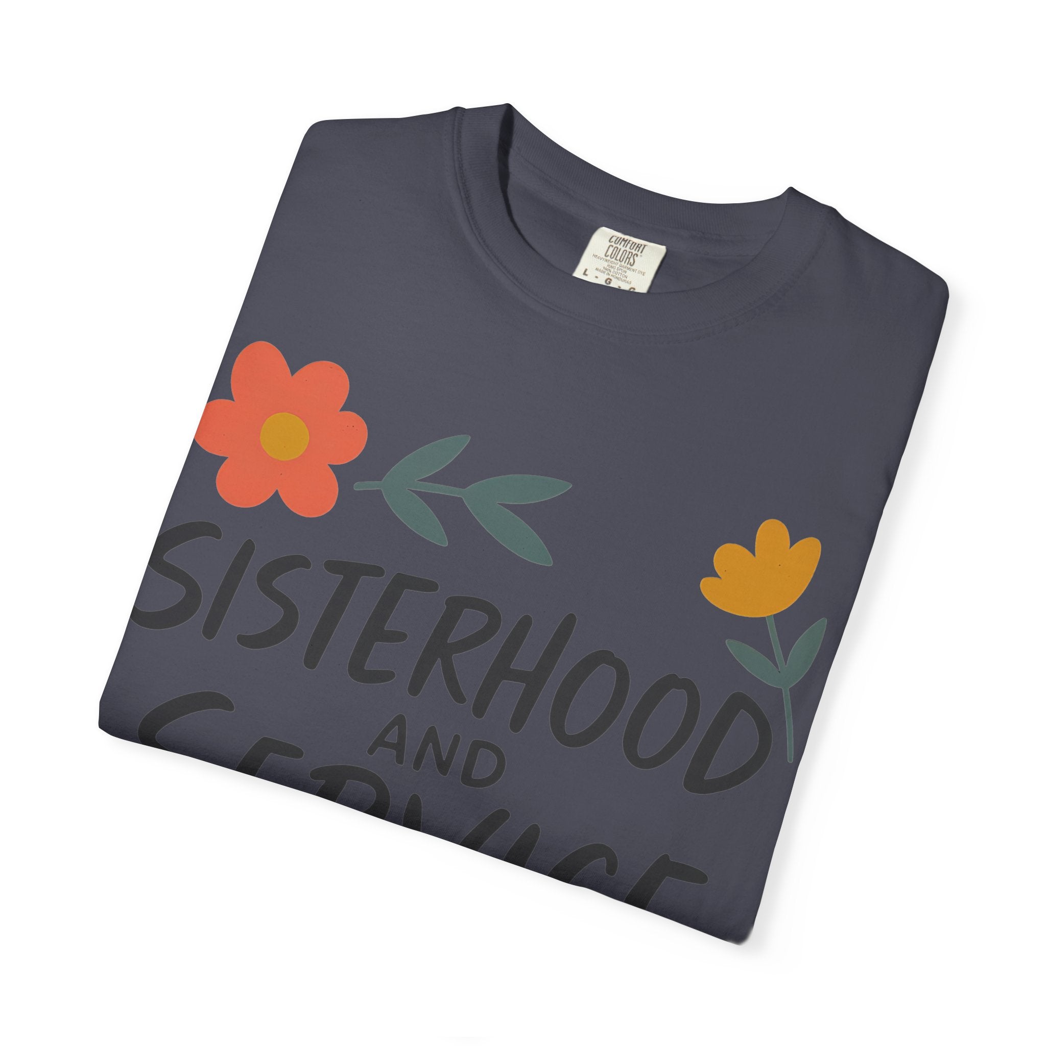 "Sisterhood and Service" Unisex Garment-Dyed T-shirt