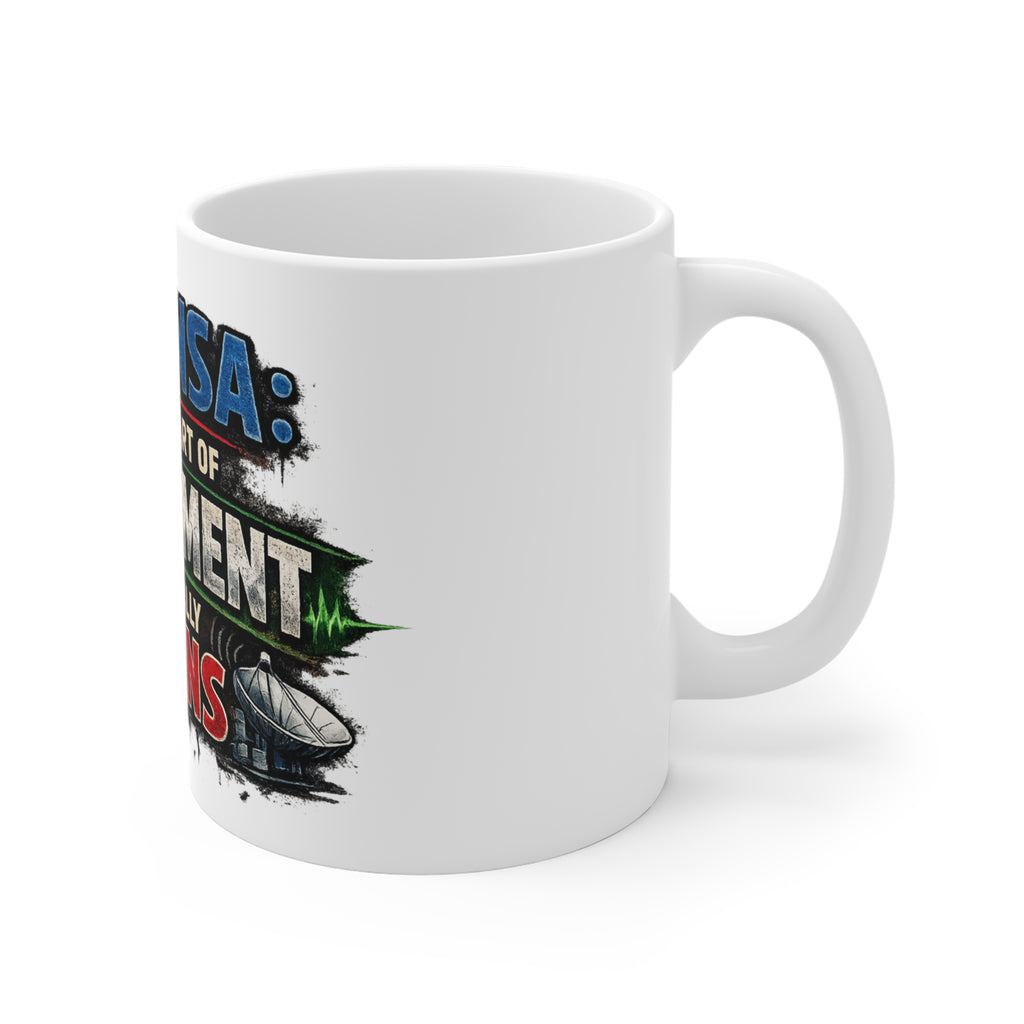 They're Always Listening | 11oz Mug