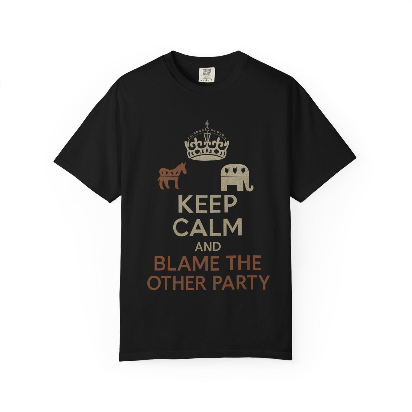""KEEP CALM AND BLAME THE OTHER PARTY" Unisex Garment-Dyed T-shirt