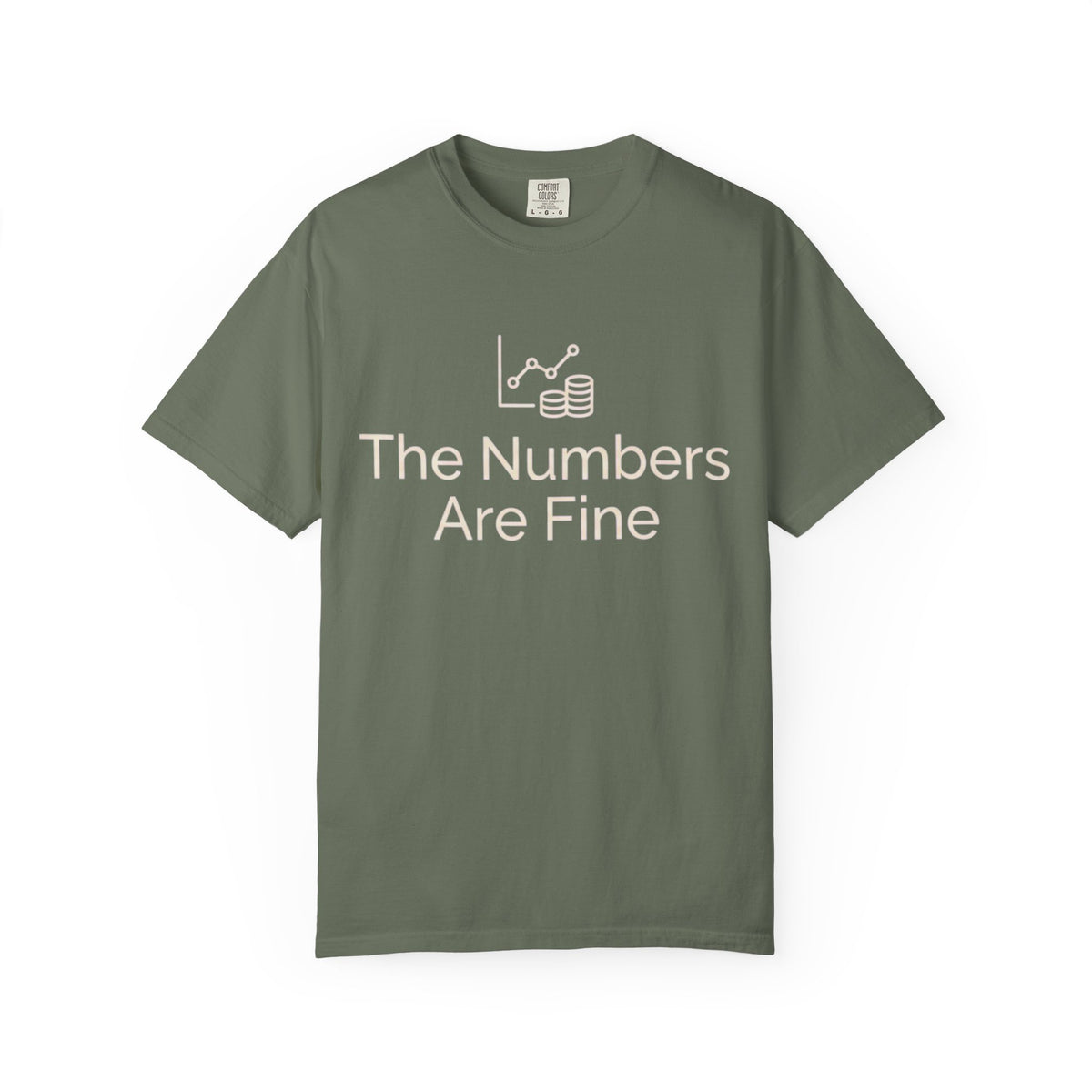 Color: Moss | The Numbers Are Fine Unisex Garment-Dyed Tee