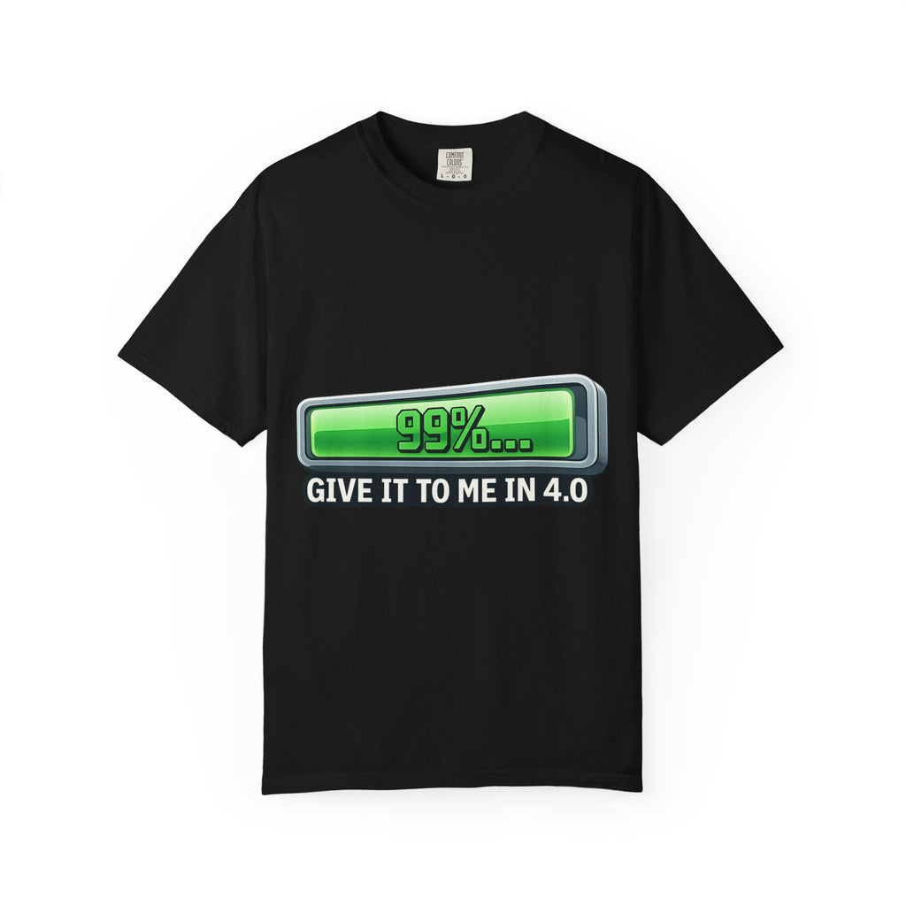 99% Done Waiting | Garment-Dyed Tee — AttitudeShirts