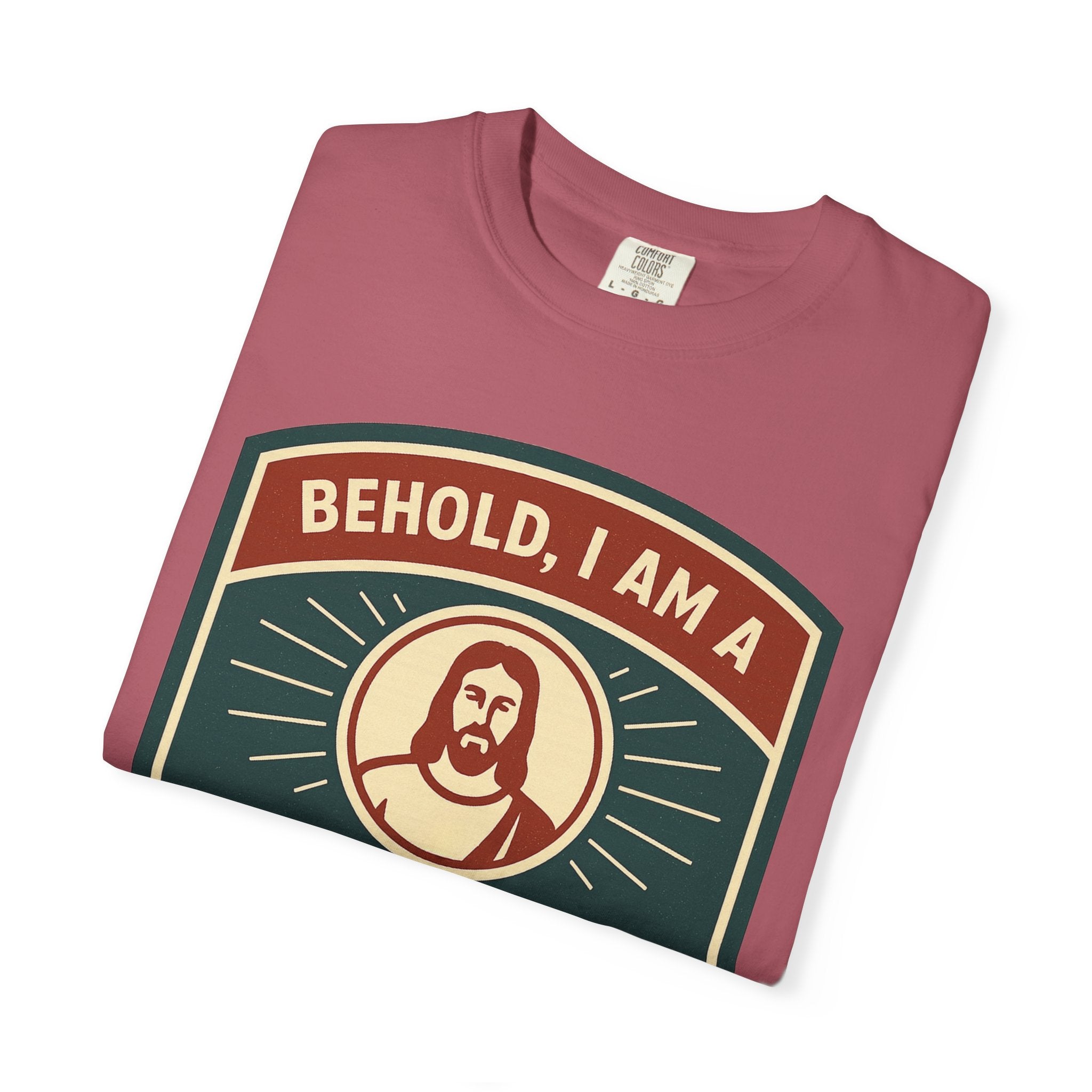 "Behold, I am a Disciple of Jesus Christ" Unisex Garment-Dyed T-shirt