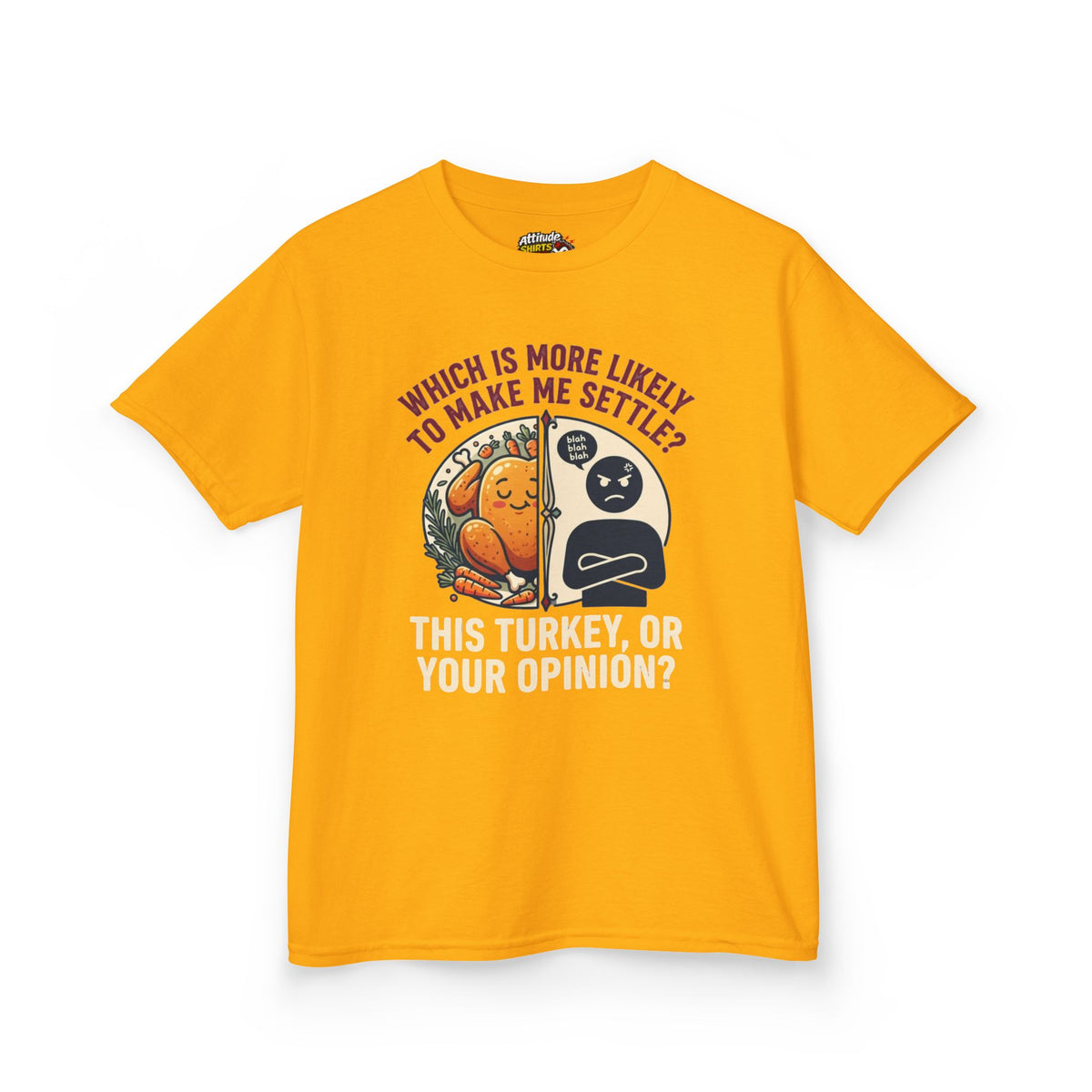 "This Turikey Or Your Opinion" Kids Tee