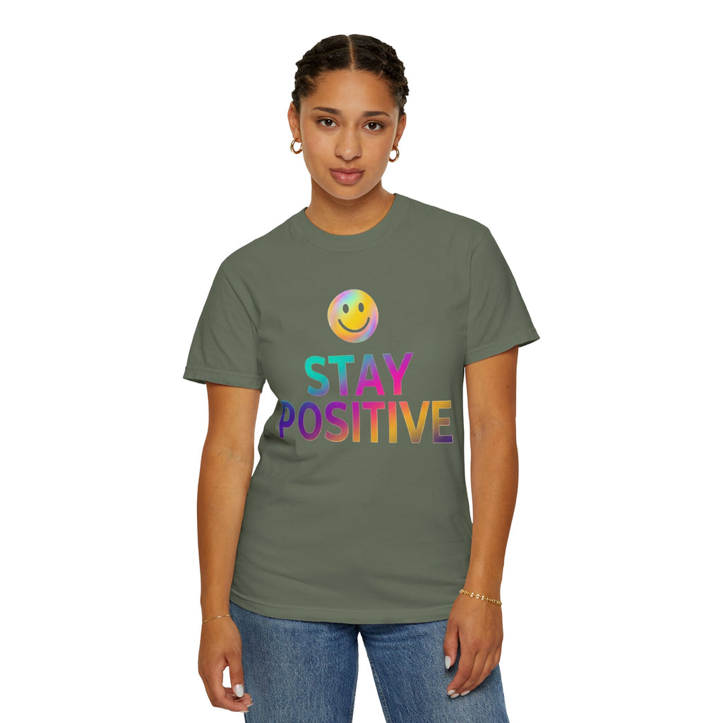 "Stay Positive" Unisex Garment-Dyed Tee