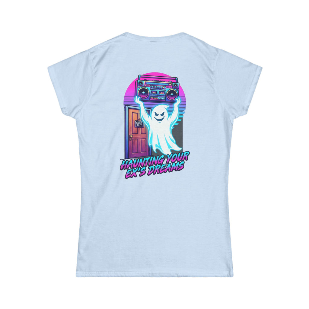 "Haunting Your Ex's Dreams" Women's Tee