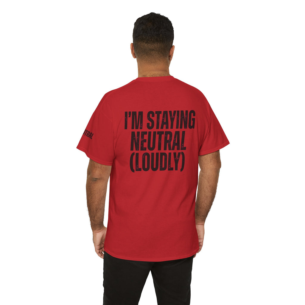 "I'm Staying Neutral" Premium Graphic Tee