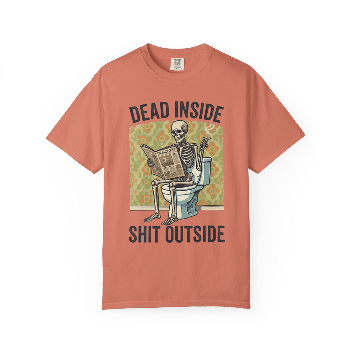 Color: Terracotta | Dead Inside Shit Outside Unisex Garment-Dyed Tee