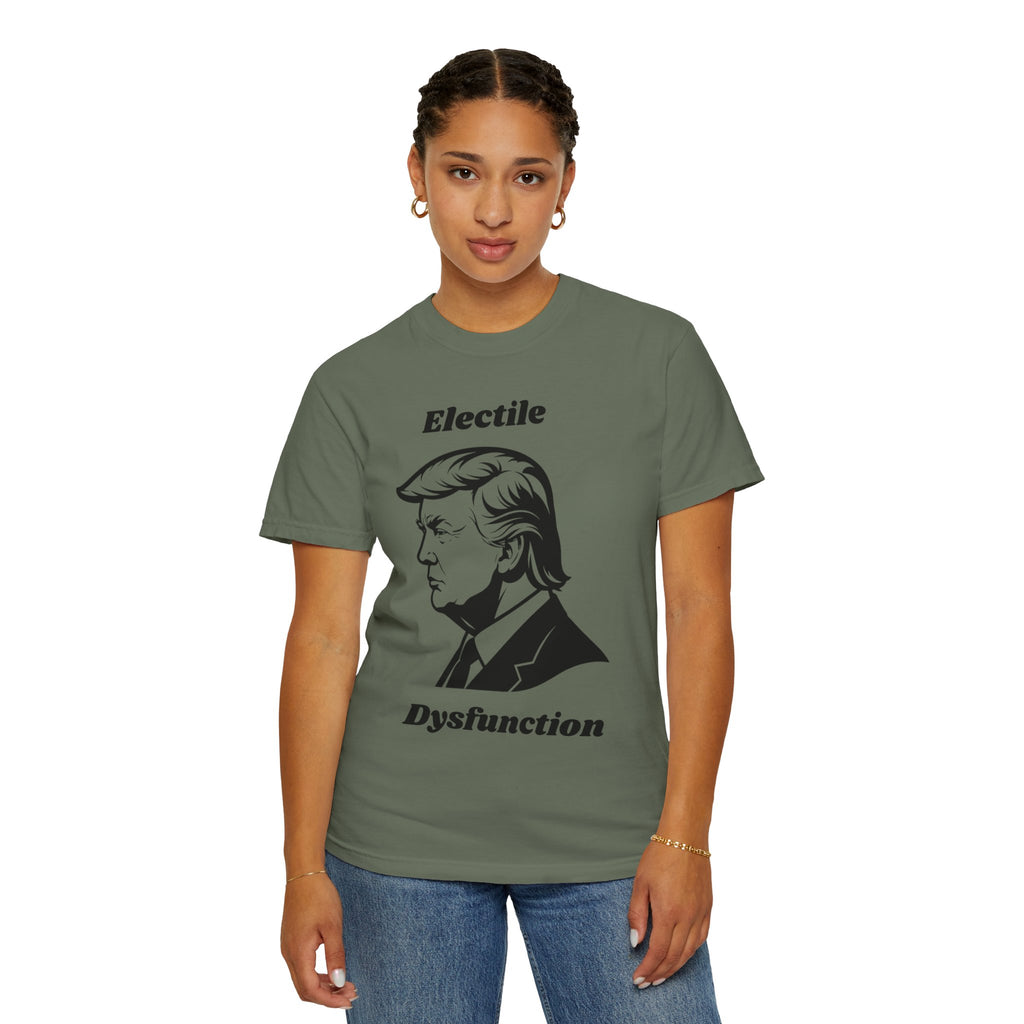 "Trump Electile Dysfunction" Unisex Garment-Dyed T-shirt