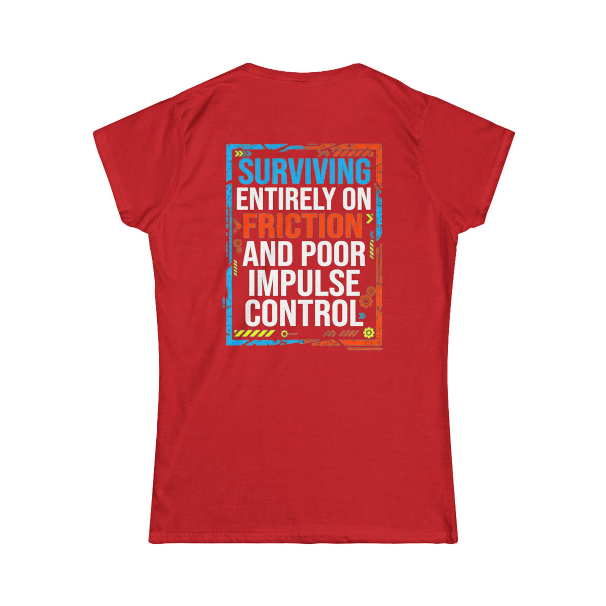 "Surviving On Friction" Women's Tee