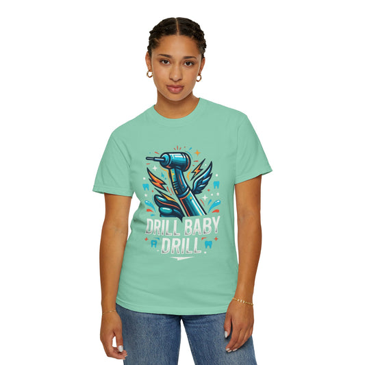 "Drill Baby Drill" Unisex Garment-Dyed Tee