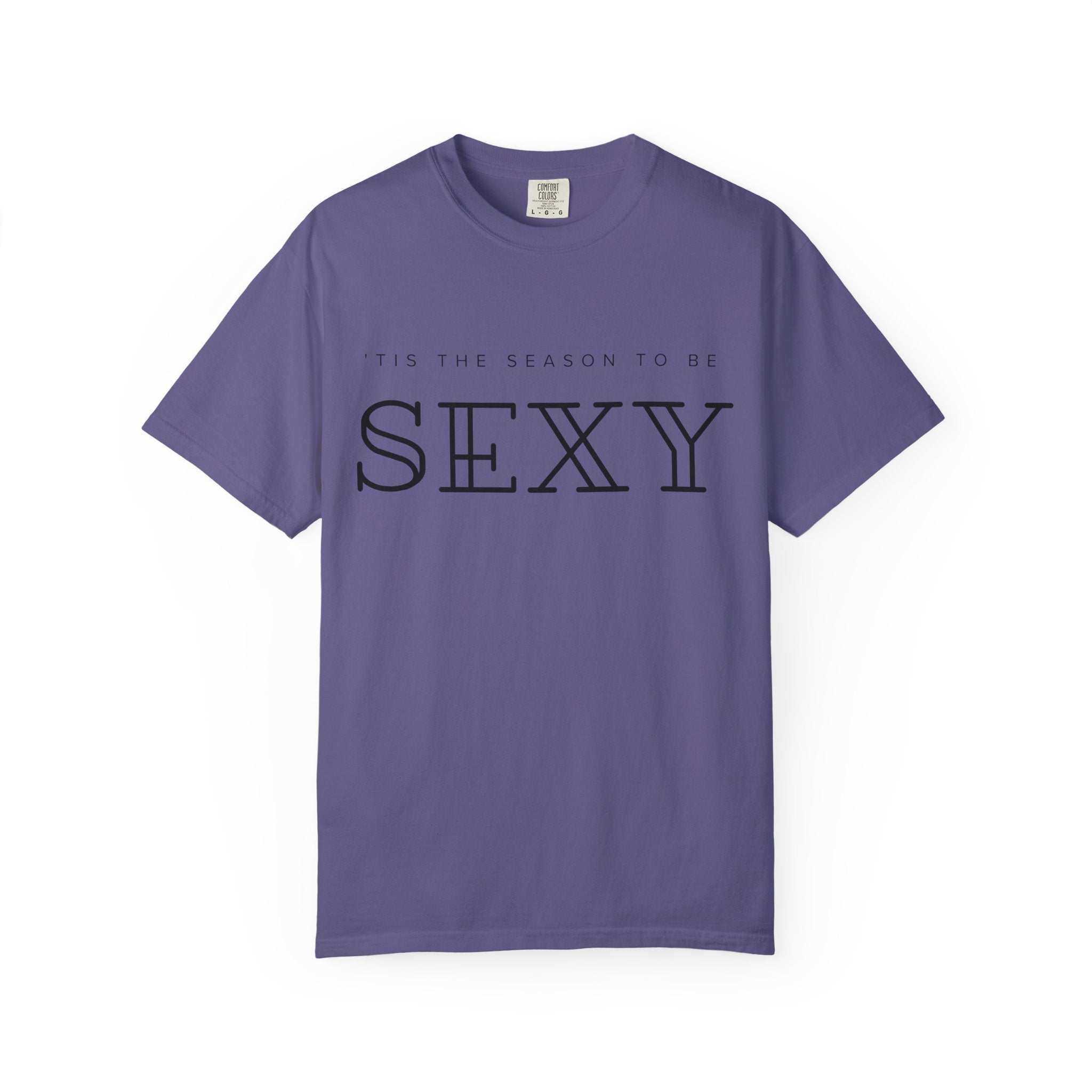 “’Tis the Season to Be Sexy” Unisex Garment-Dyed T-shirt