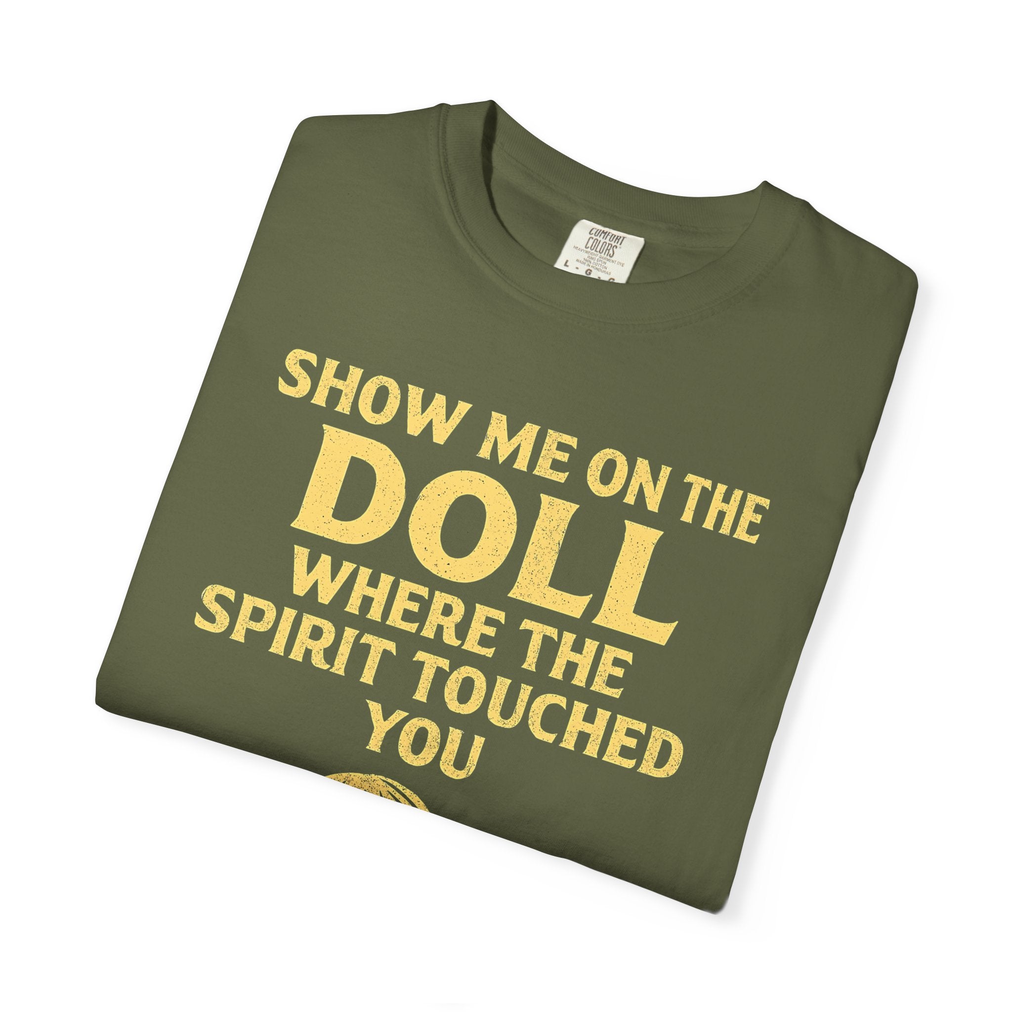 "Show Me On The Doll" Unisex Garment-Dyed T-shirt