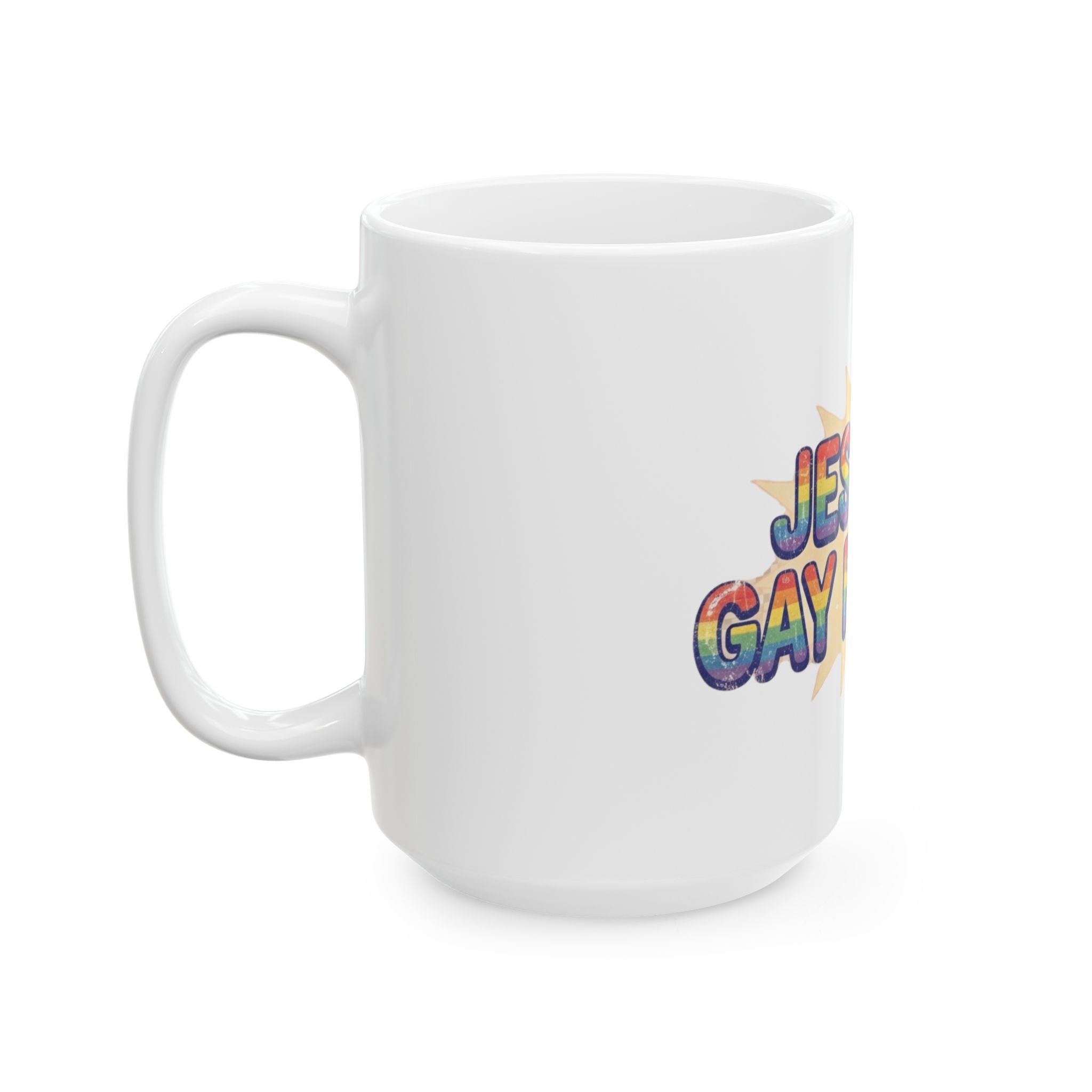 "Jesus is Gay For Me" White Ceramic Mug