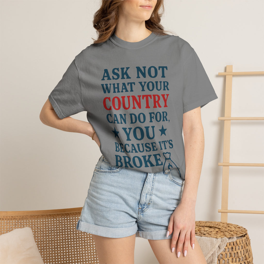 "Because It’s Broke" Unisex Garment-Dyed T-shirt