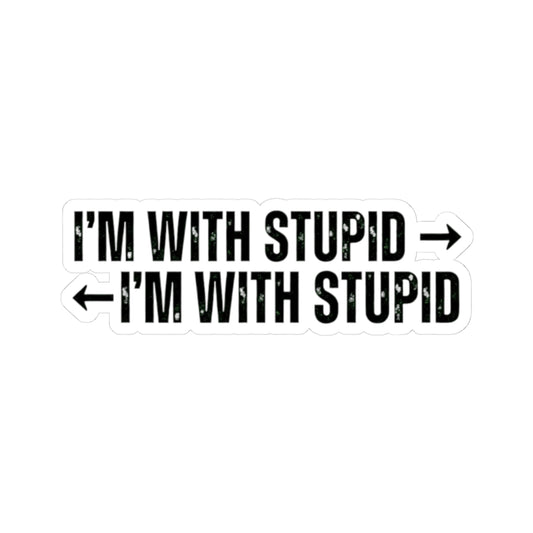 "I'm With Stupid" Sticker