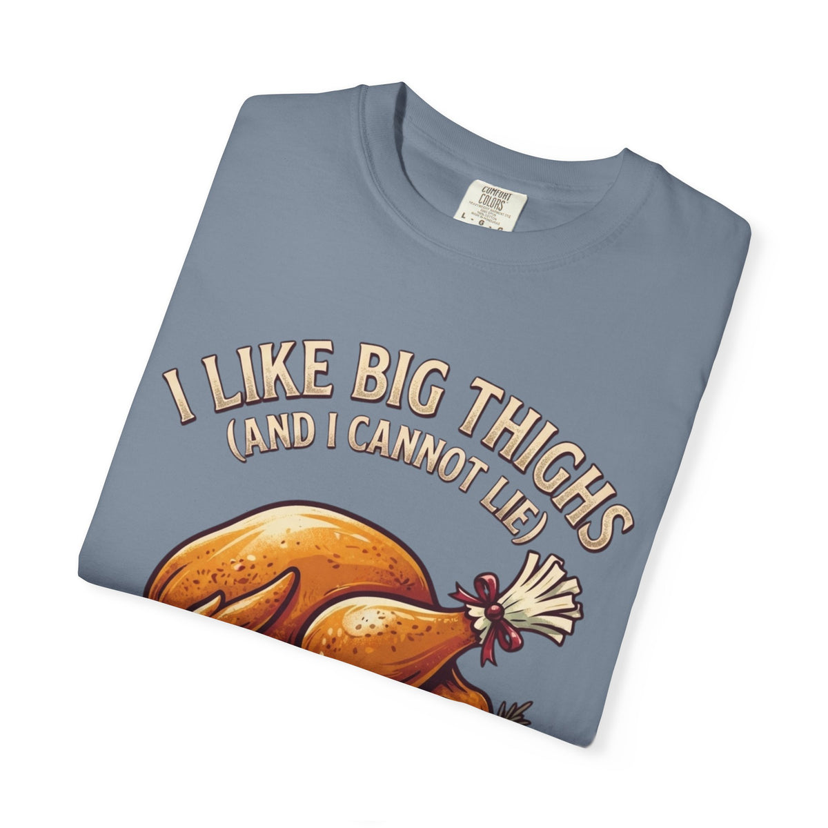 "I Like Big Thighs" Unisex Garment-Dyed Tee
