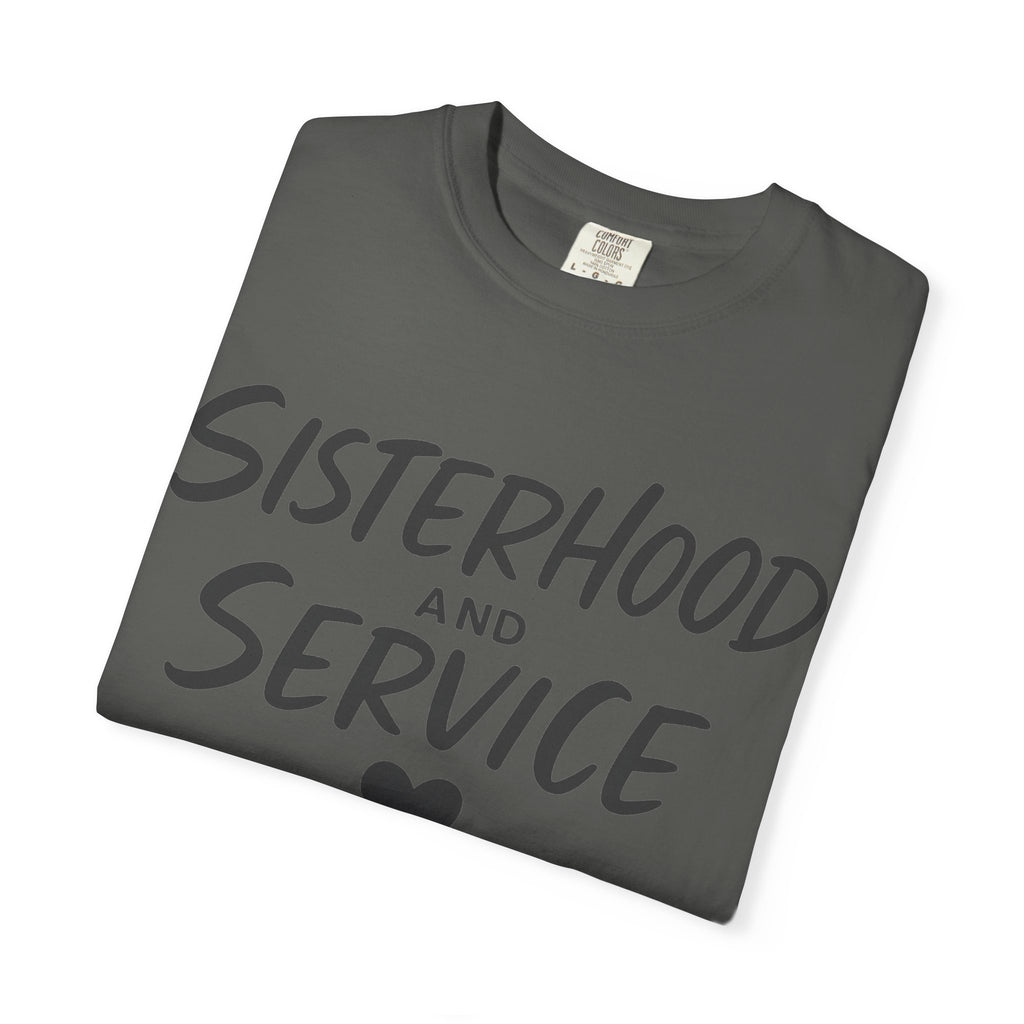 "Sisterhood and Service" Unisex Garment-Dyed T-shirt