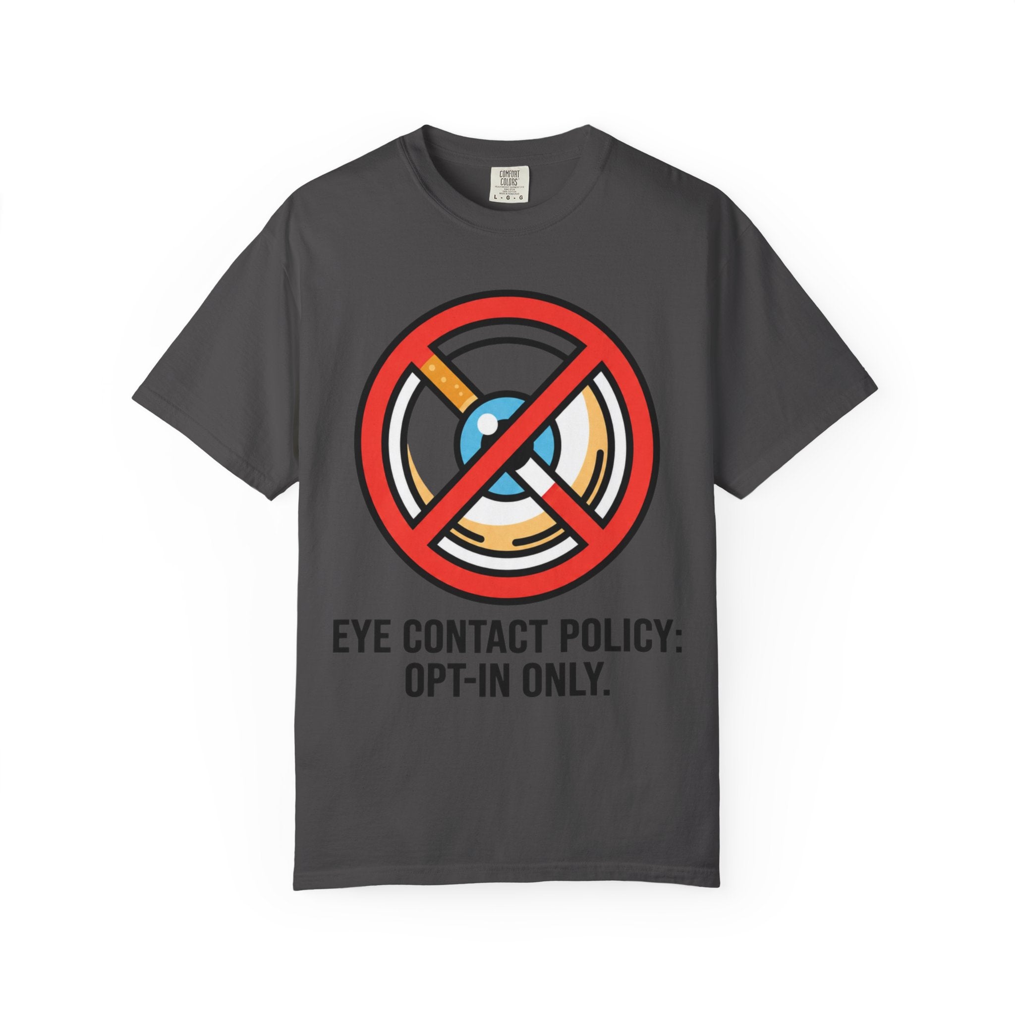 "Eye Contact Policy" Unisex Garment-Dyed Tee