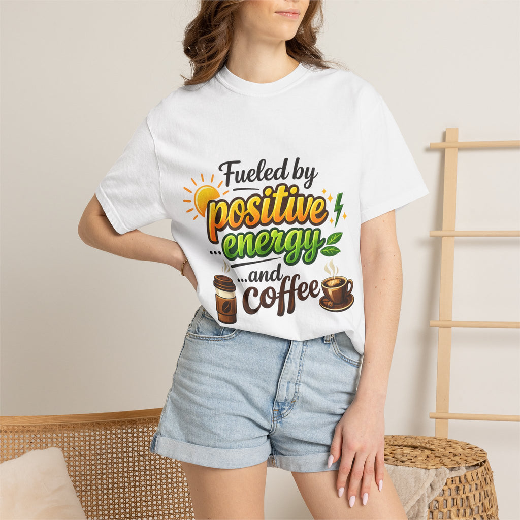Coffee IS My Positive Energy | Garment-Dyed Tee — AttitudeShirts