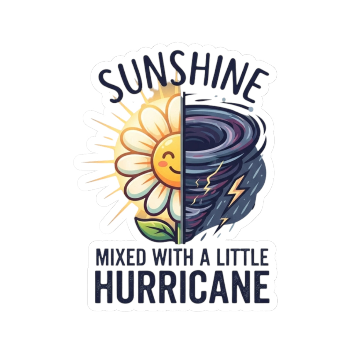 "Sunshine Mixed With A Little Hurricane" Sticker — Main