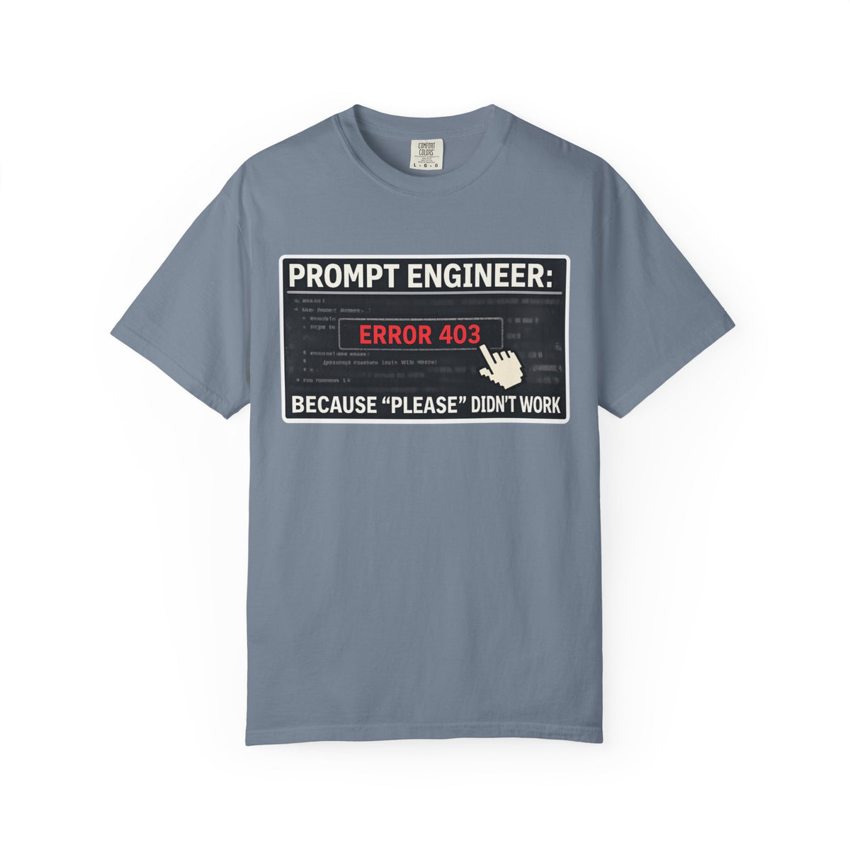Color: Blue Jean | Politeness Failed. Try Fear™ | Garment-Dyed Tee — AttitudeShirts