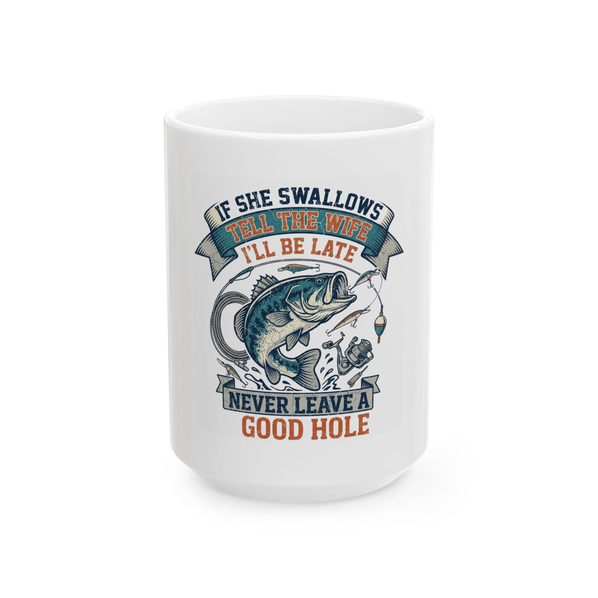 "Never Leave A Good Hole" White Ceramic Mug