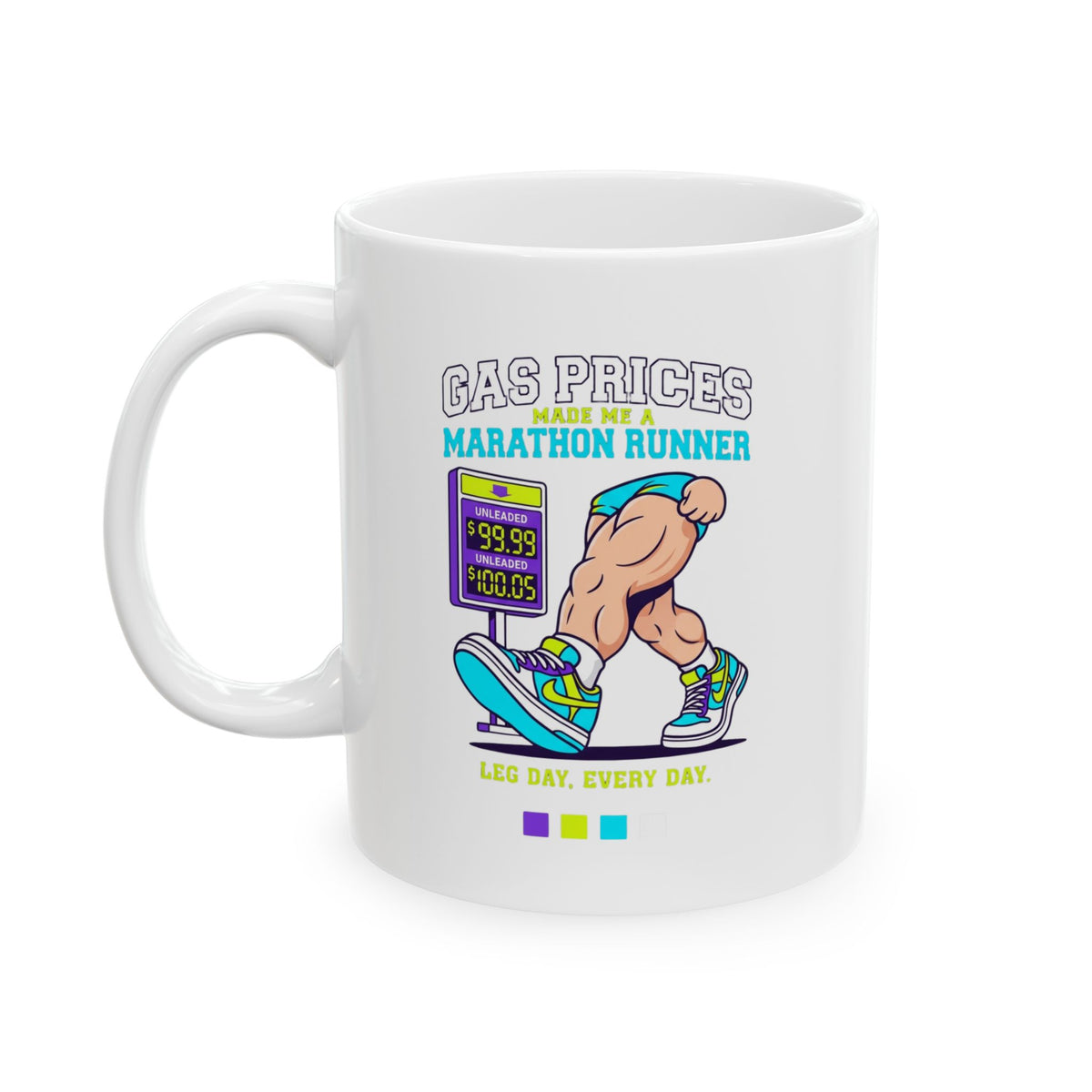 "Gas Prices Made Me a Marathon Runner" White Ceramic Mug