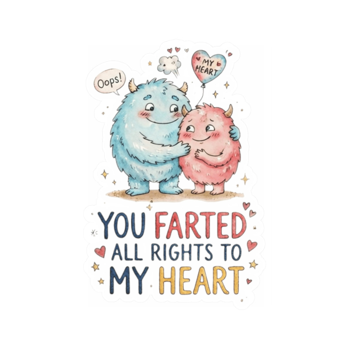 "You Farted All Rights To My Heart" Sticker — Main