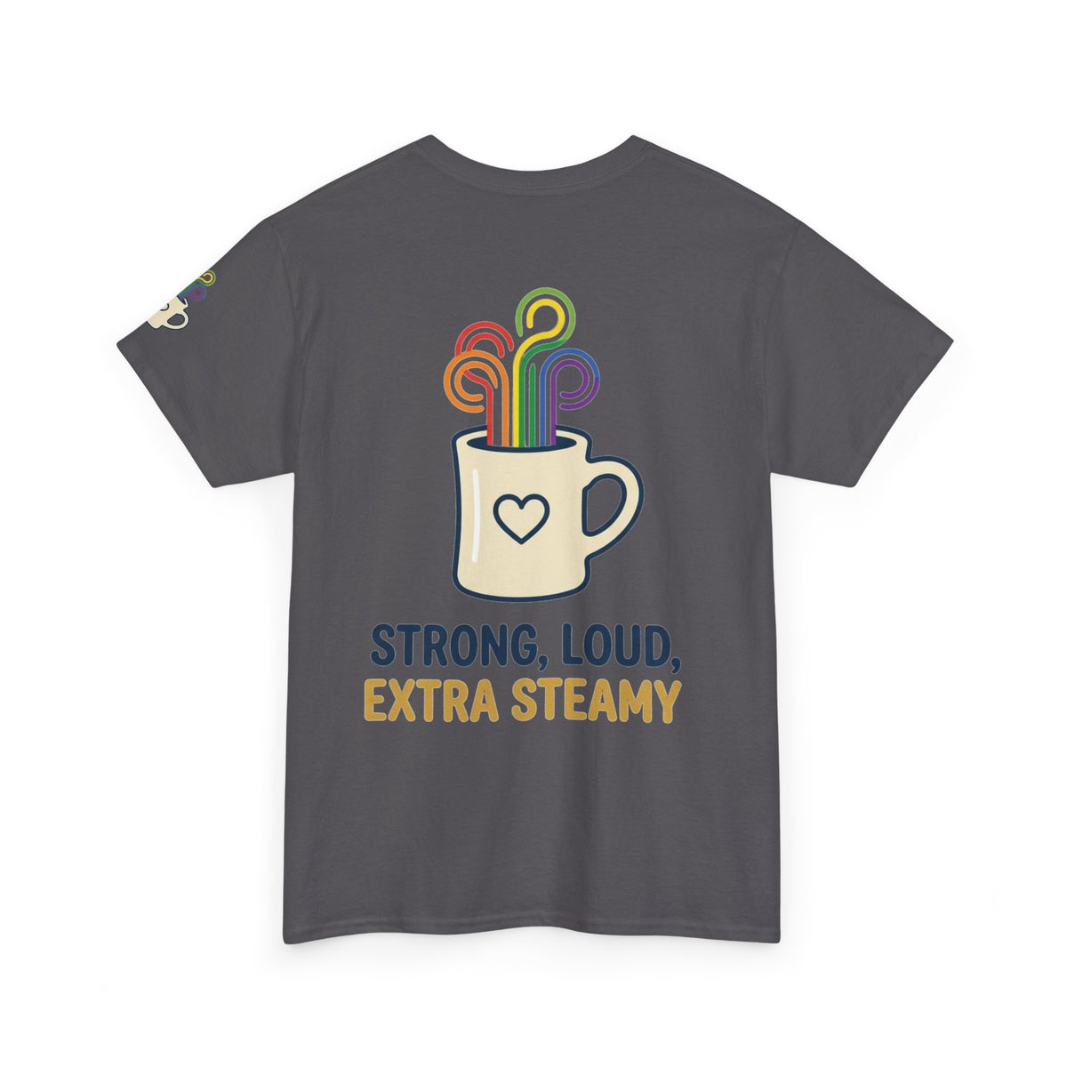 "Strong Loud Extra Steamy" Premium Graphic Tee