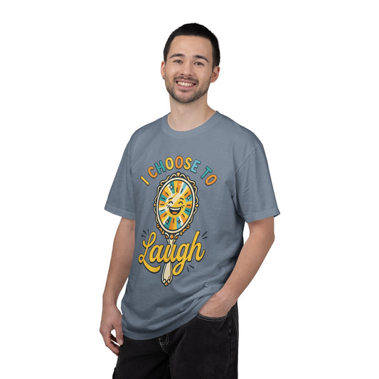"I Choose to Laugh" Unisex Garment-Dyed Tee