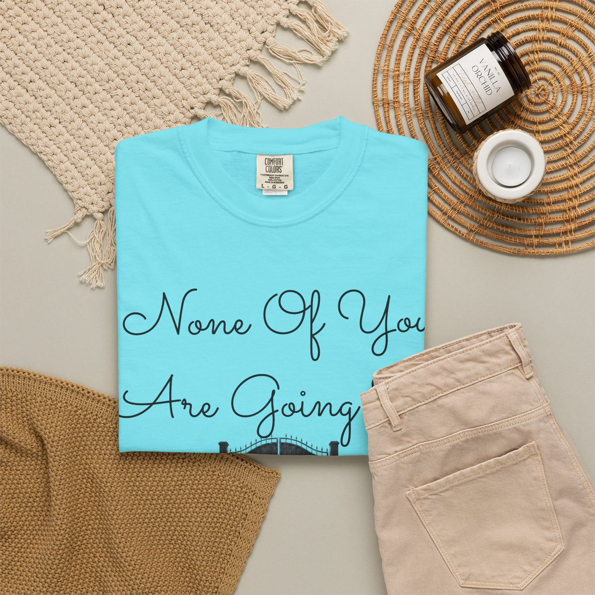 "None of You Are Going to Heaven" Unisex Garment-Dyed Tee