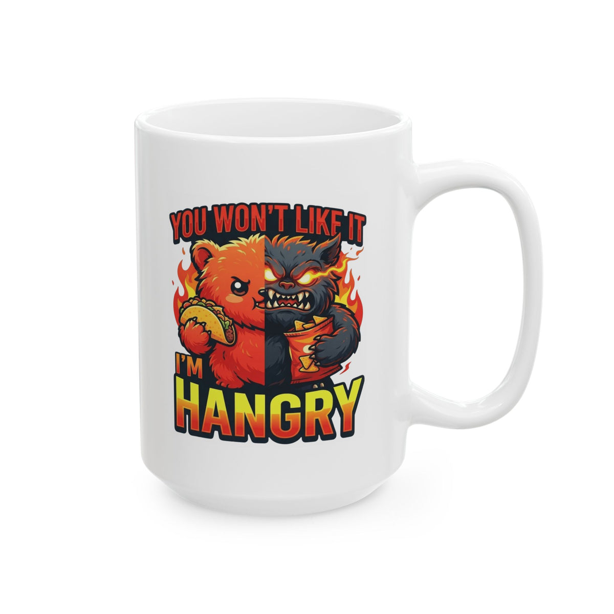 "You Won't Like It I'm Hangry" White Ceramic Mug