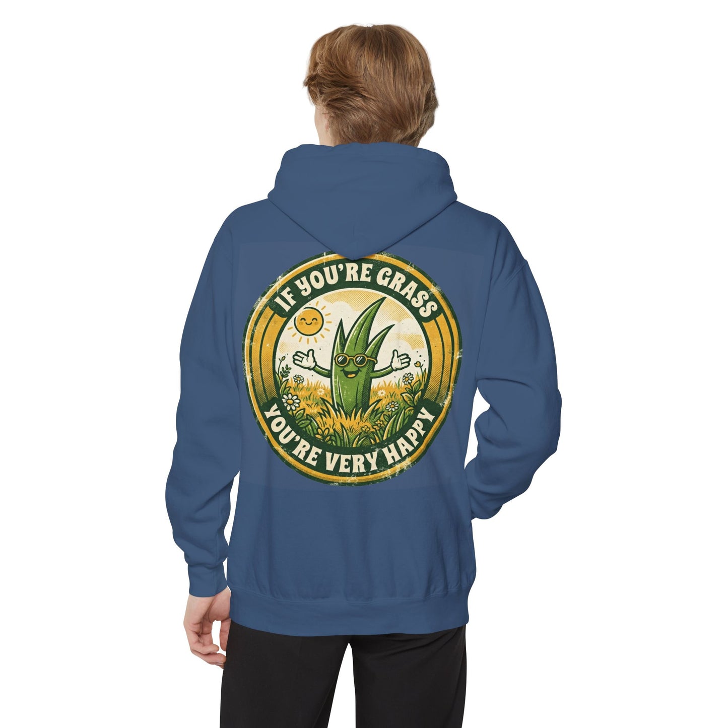 "If You're Grass You're Very Happy" Garment-Dyed Hoodie