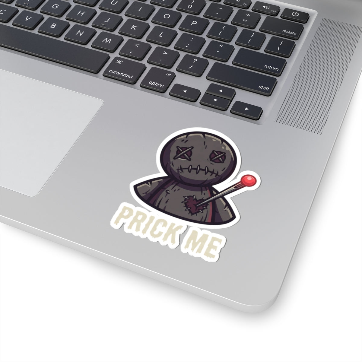 "Prick Me Where I Like It" Sticker