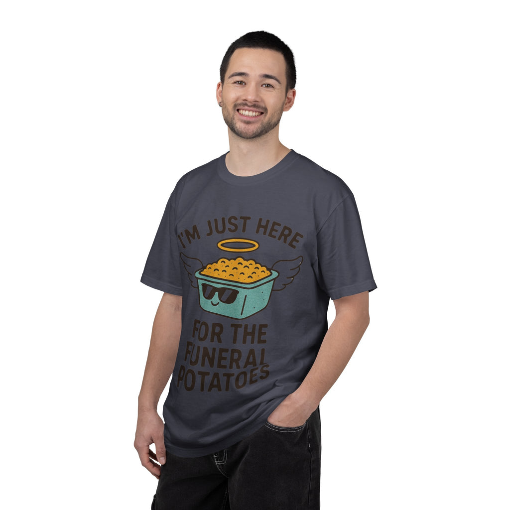 "I'm Just Here for the Funeral Potatoes"  Unisex Garment-Dyed T-shirt