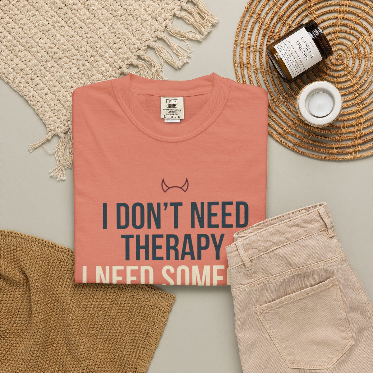 "I Don't Need Therapy" Unisex Garment-Dyed Tee