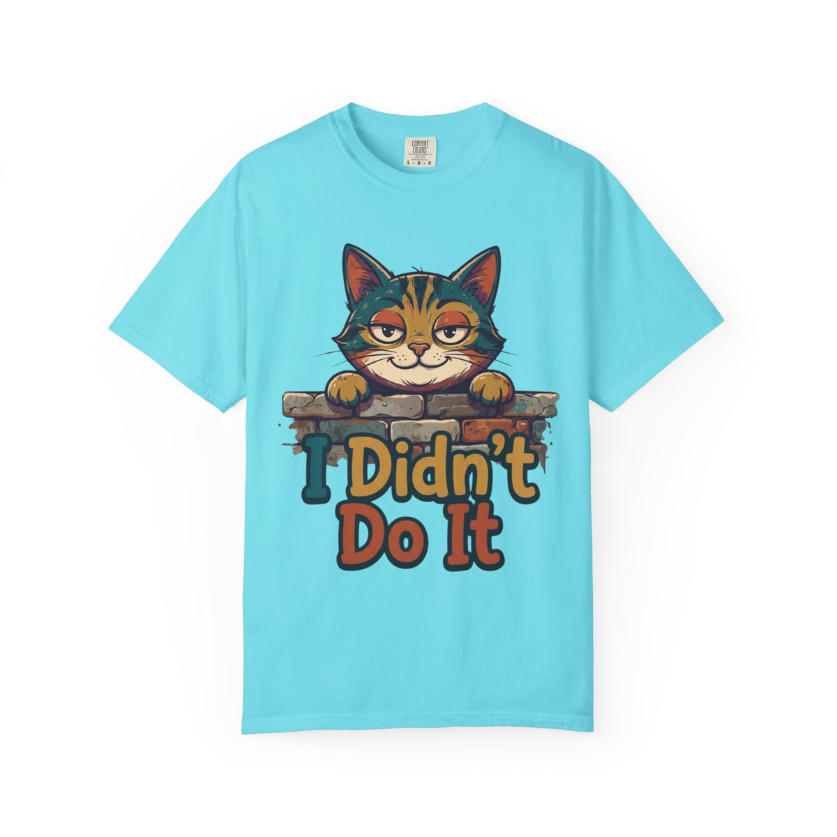 Color: Lagoon Blue | I Didn't Do It Unisex Garment-Dyed Tee