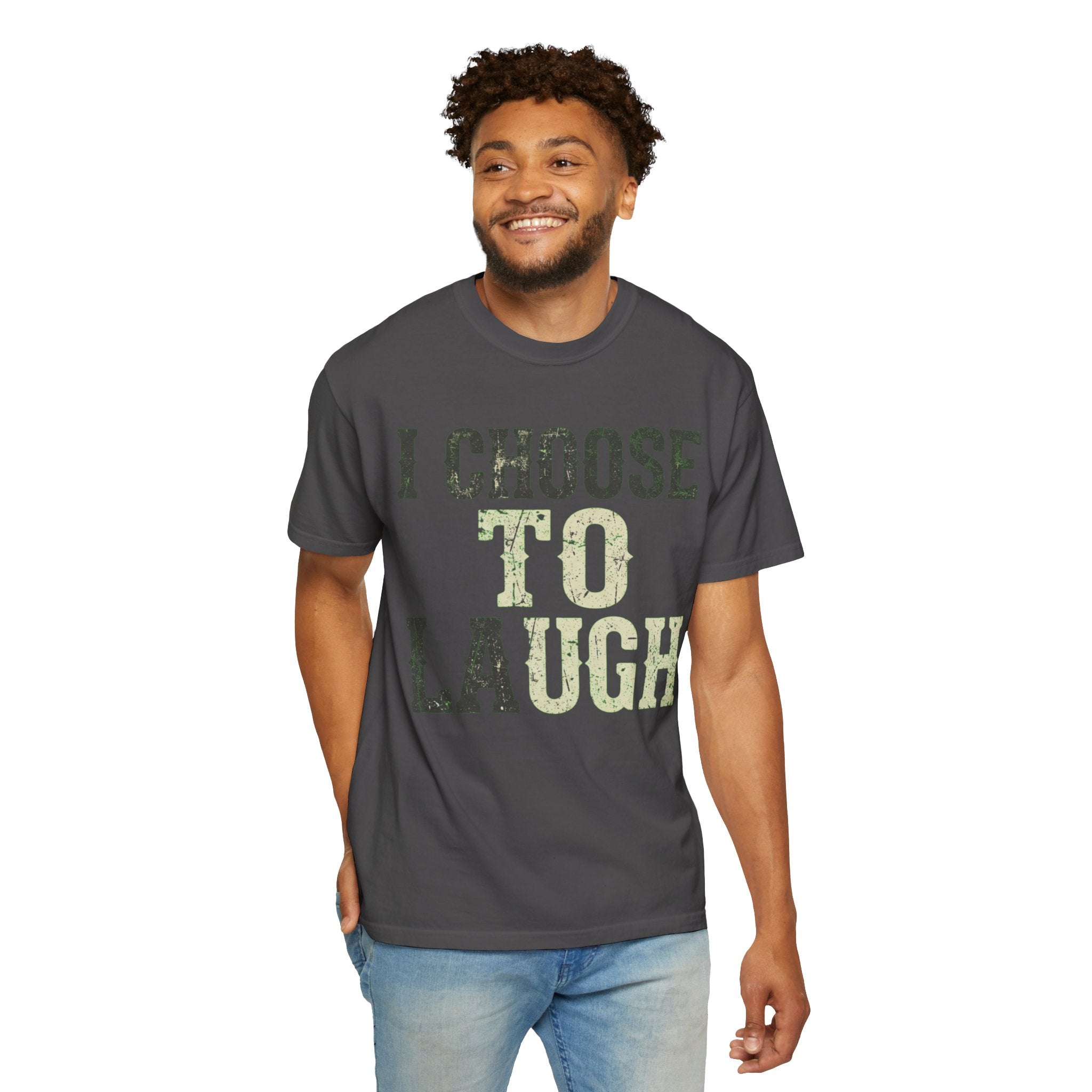 "Choose to Laugh" Unisex Garment-Dyed Tee