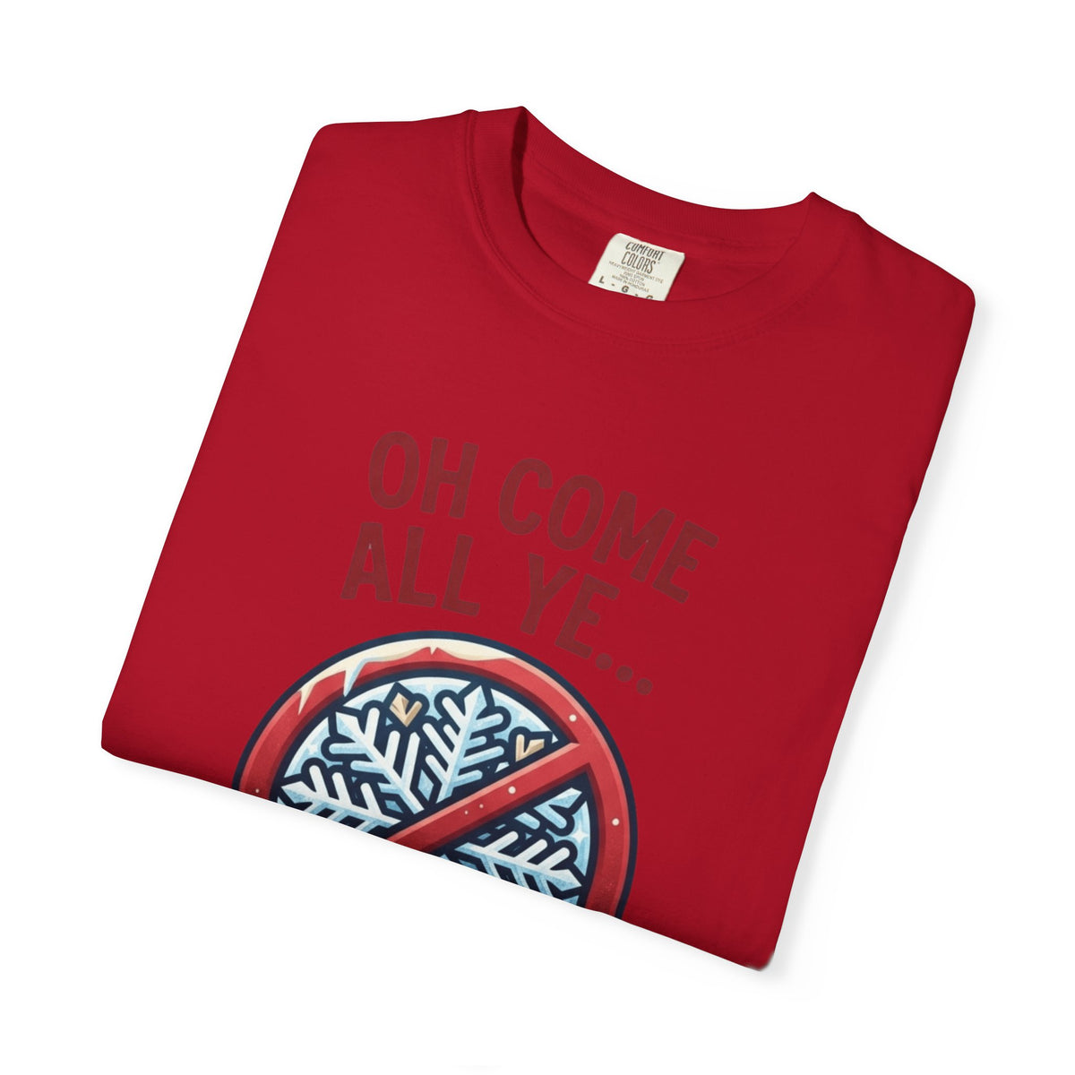 "Oh Come All Ye" Unisex Garment-Dyed Tee