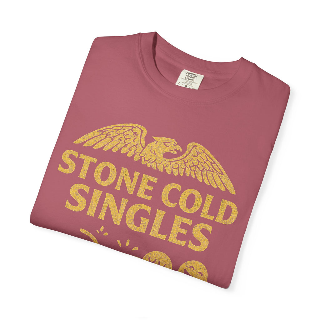 "Stone Cold Singles" Unisex Garment-Dyed T-shirt