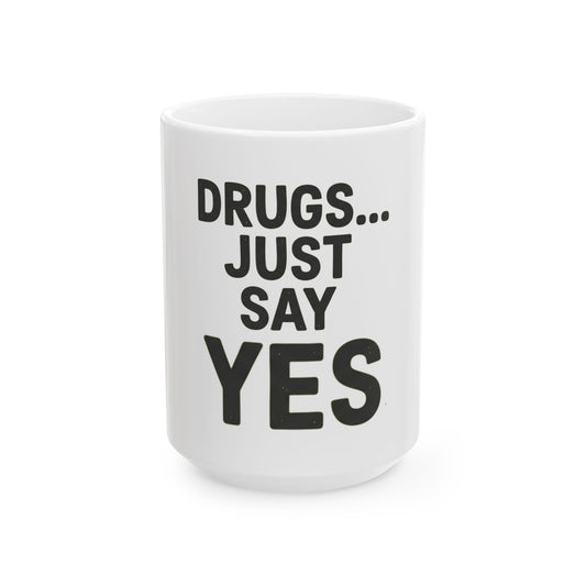 "Just Say Yes" White Ceramic Mug