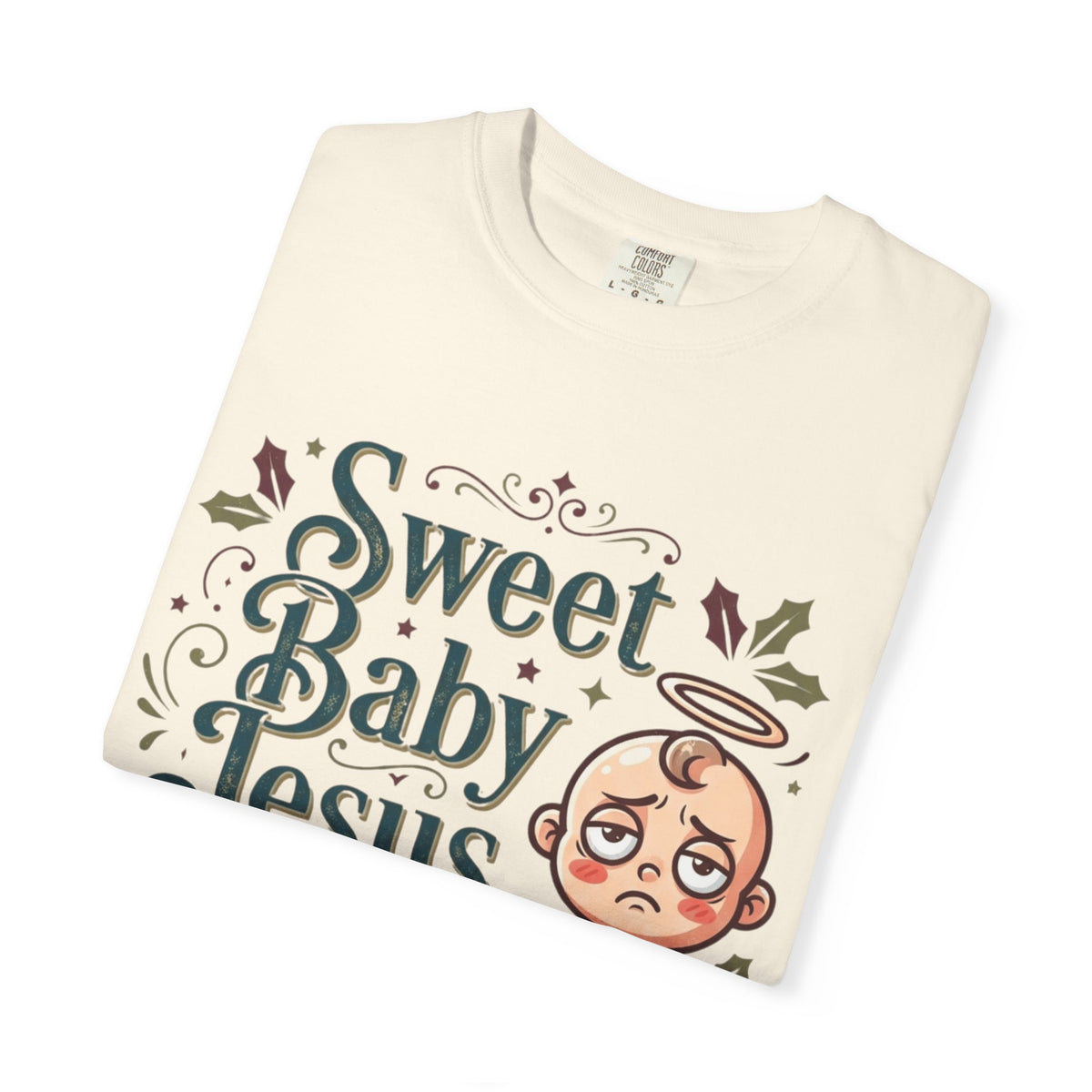 "Sweet Baby Jesus" Unisex Garment-Dyed Tee