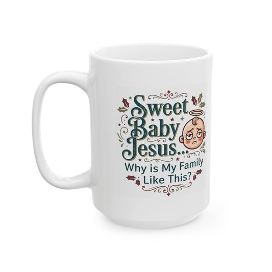 "Sweet Baby Jesus" White Ceramic Mug