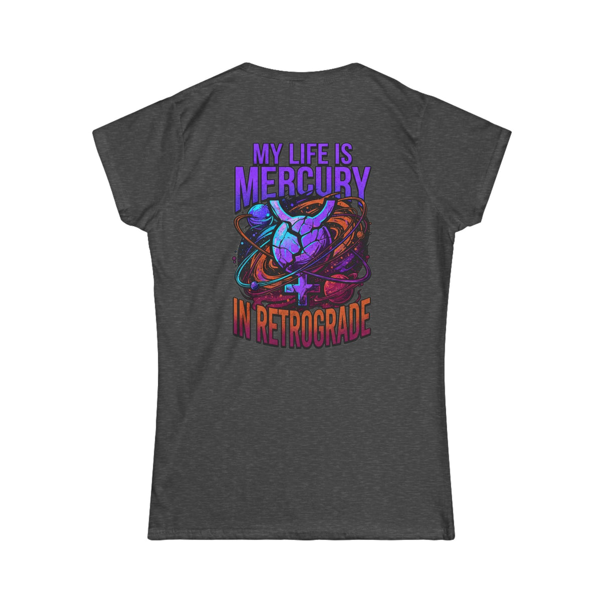 "My Life Is Mercury in Retrograde" Women's Tee