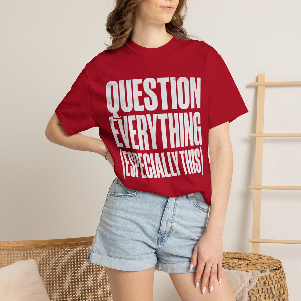 "Question Everything" Unisex Garment-Dyed Tee