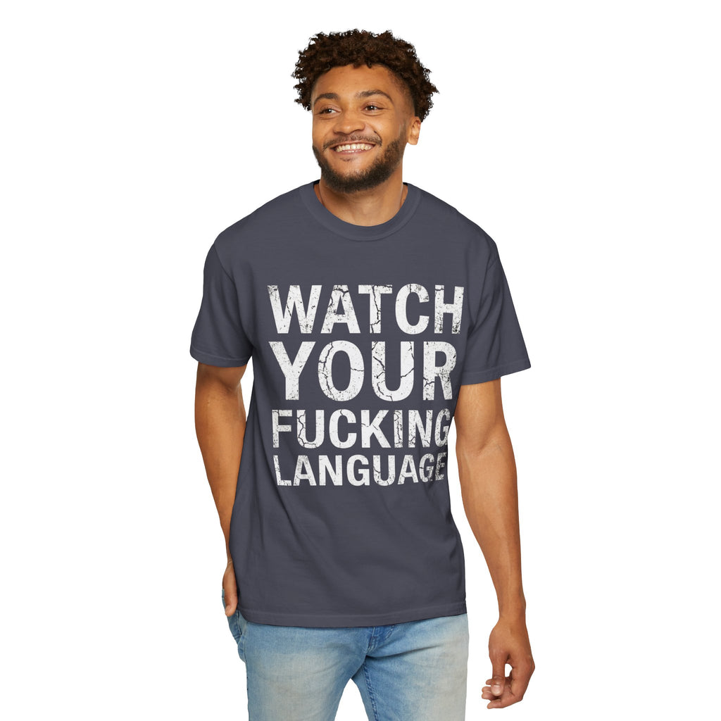 "Watch Your Language" Unisex Garment-Dyed Tee