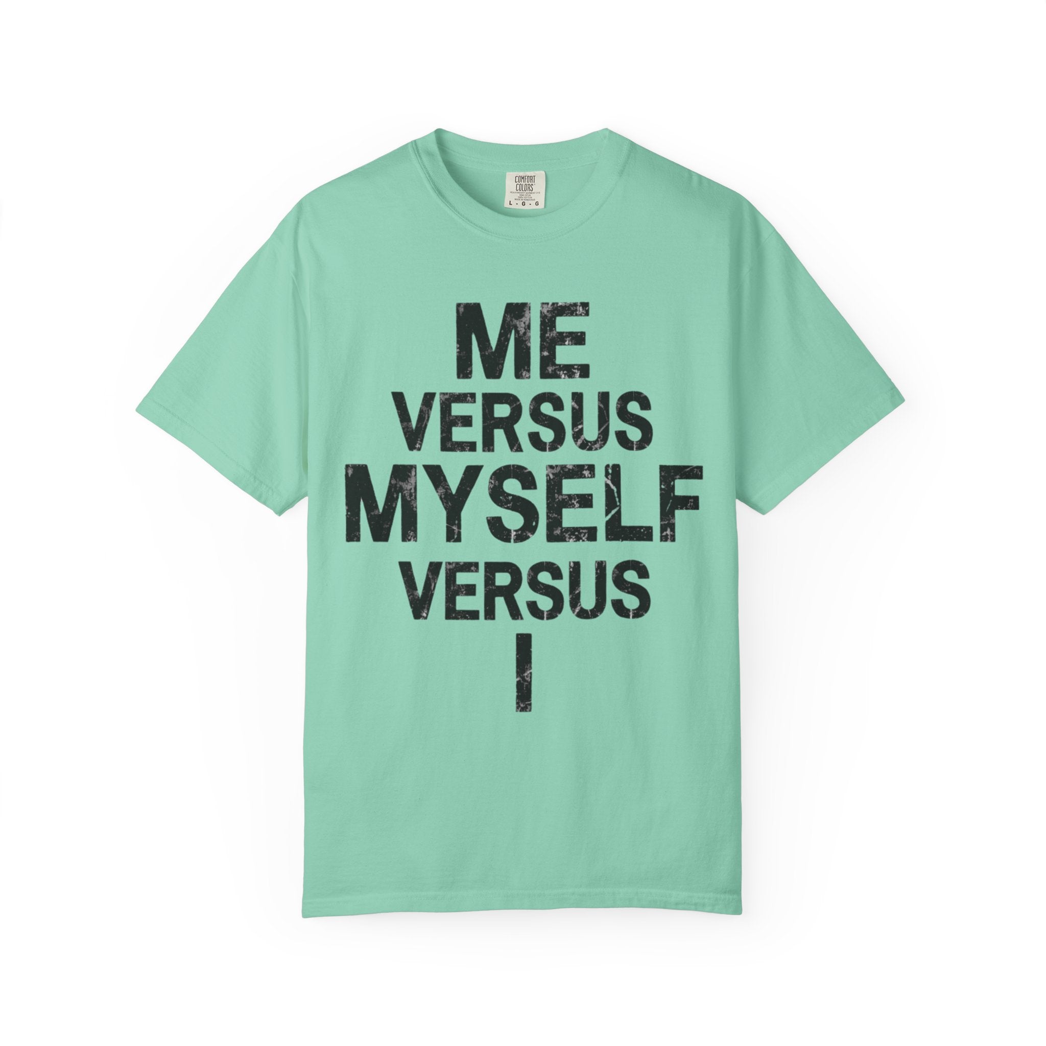 "Me vs Myself vs I" Unisex Garment-Dyed Tee